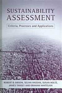 Sustainability Assessment : Criteria and Processes (Hardcover)