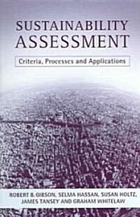 Sustainability Assessment : Criteria and Processes (Paperback)