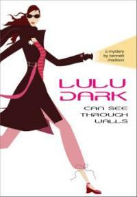 Lulu Dark can see through walls : a mystery 