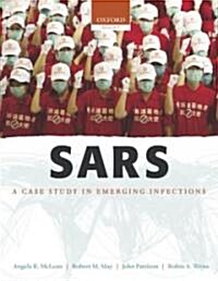 SARS : A Case Study in Emerging Infections (Paperback)