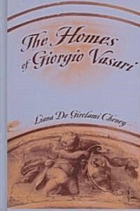 The Homes Of Giorgio Vasari (Hardcover)