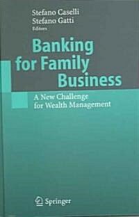 Banking for Family Business: A New Challenge for Wealth Management (Hardcover, 2005)