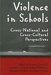 Violence in Schools: Cross-National and Cross-Cultural Perspectives (Hardcover, 2005)