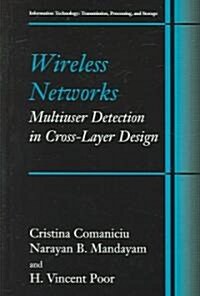 Wireless Networks: Multiuser Detection in Cross-Layer Design (Hardcover, 2005)