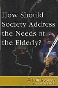 How Should Society Address the Needs of the Elderly? (Paperback)