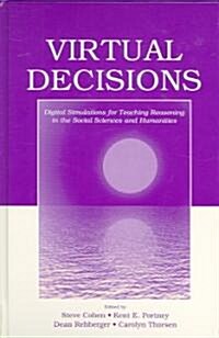 Virtual Decisions: Digital Simulations for Teaching Reasoning in the Social Sciences and Humanities (Hardcover)