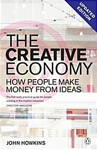 The Creative Economy: How People Make Money from Ideas (Paperback)