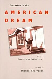 Inclusion in the American Dream: Assets, Poverty, and Public Policy (Paperback)