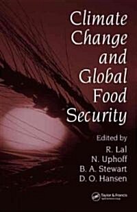 Climate Change And Global Food Security (Hardcover)