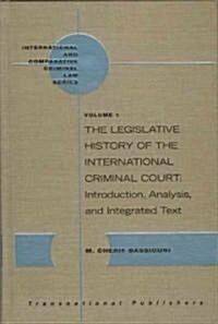 The Legislative History of the International Criminal Court: Introduction, Analysis, and Integrated Text (3 Vols) (Hardcover)