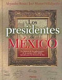 Los presidentes de Mexico/ The Presidents of Mexico (Hardcover, Reprint)