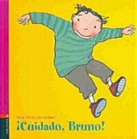 Cuidado, Bruno!/Becareful Bruno (Hardcover, Translation)