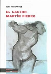 El Gaucho Martin Fierro (Paperback)