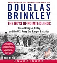 The Boys of Pointe Du Hoc: Ronald Reagan, D-Day, and the U.S. Army 2nd Ranger Battalion (Audio CD)