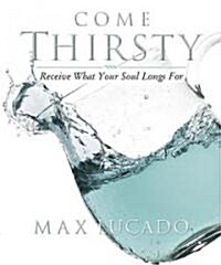 Come Thirsty Workbook: Receive What Your Soul Longs for (Paperback, Workbook)