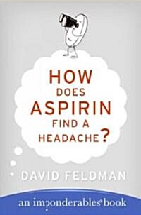 How Does Aspirin Find a Headache? (Paperback)