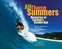 All Those Summers: Memories of Surfings Golden Age (Hardcover)