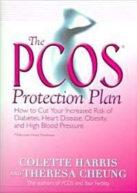 The Pcos* Protection Plan: How to Cut Your Increased Risk of Diabetes, Heart Disease, Obesity, and High Blood Pressure (Paperback)