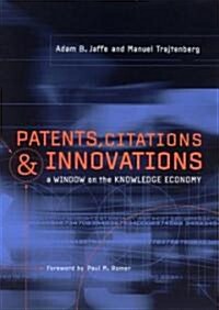 Patents, Citations, and Innovations: A Window on the Knowledge Economy (Paperback, Revised)