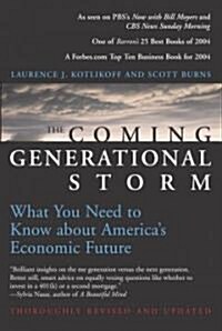 The Coming Generational Storm: What You Need to Know about Americas Economic Future (Paperback)