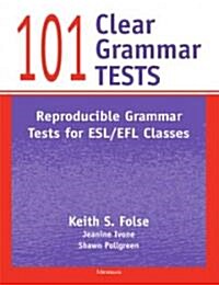 101 Clear Grammar Tests: Reproducible Grammar Tests for ESL/Efl Classes (Paperback)