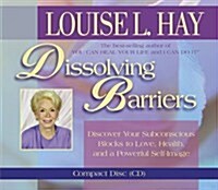 Dissolving Barriers: Discover Your Subconscious Blocks to Love, Health and a Powerful Self-Image (Audio CD)