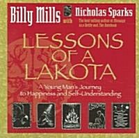 Lessons of a Lakota: A Young Mans Journey to Happiness and Self-Understanding (Paperback)