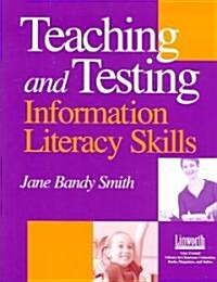 Teaching and Testing Information Literacy Skills (Paperback)