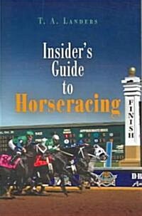 Insiders Guide to Horseracing (Paperback)