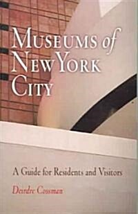 Museums of New York City: A Guide for Residents and Visitors (Paperback)