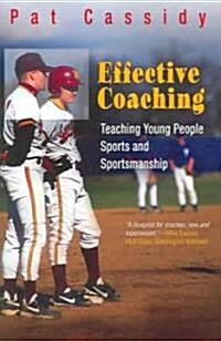 Effective Coaching: Teaching Young People Sports and Sportmanship (Paperback)
