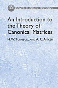 An Introduction To The Theory Of Canonical Matrices (Hardcover)