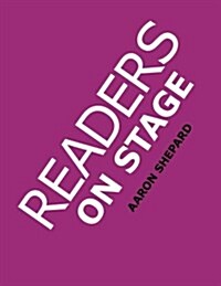 Readers on Stage: Resources for Readers Theater (or Readers Theatre), with Tips, Scripts, and Worksheets (Paperback)