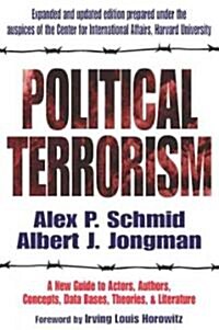 Political Terrorism: A New Guide to Actors, Authors, Concepts, Data Bases, Theories, and Literature (Paperback, REV Exp &Am)