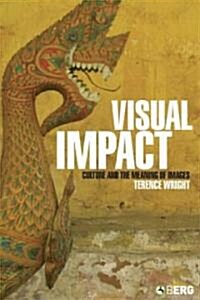 Visual Impact: Culture and the Meaning of Images (Hardcover)
