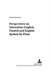 Perspectives on Intonation: English, Finnish and English Spoken by Finns (Paperback)