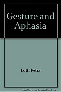 Gesture And Aphasia (Paperback)
