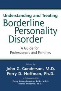 Understanding and treating borderline personality disorder : a guide for professionals and families 1st ed