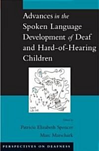 [중고] Advances in the Spoken Language Development of Deaf and Hard-of-Hearing Children (Hardcover)