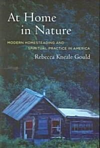 At Home in Nature: Modern Homesteading and Spiritual Practice in America (Paperback)