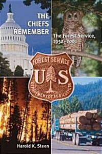 The Chiefs Remember: The Forest Service, 1952-2001 (Paperback)