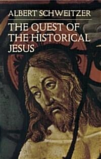 The Quest Of The Historical Jesus (Paperback)