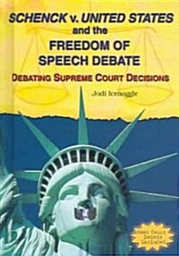 Schenk V. United States And The Freedom Of Speech Debate (Library)