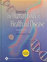 Memmlers The Human Body In Health And Disease (Hardcover, 10th, PCK)