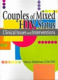 Couples of Mixed HIV Status: Clinical Issues and Interventions (Paperback)