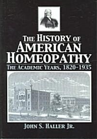 The History Of American Homeopathy (Hardcover)