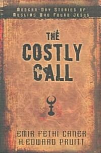 The Costly Call: Modern-Day Stories of Muslims Who Found Jesus (Paperback)