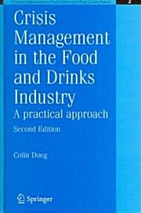 Crisis Management in the Food and Drinks Industry: A Practical Approach (Hardcover, 2, 2005)