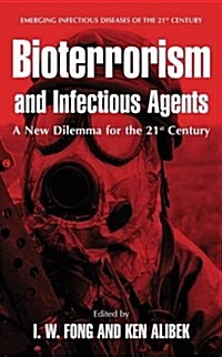 Bioterrorism and Infectious Agents: A New Dilemma for the 21st Century (Hardcover, 2005)