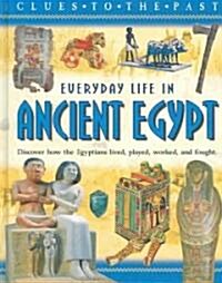 Everyday Life In Ancient Egypt (Library)